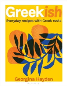 Greekish : Everyday recipes with Greek roots