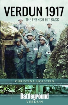 Verdun 1917 : The French Hit Back