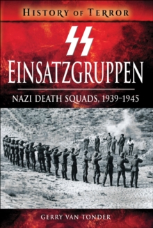 SS Einsatzgruppen : Nazi Death Squads, 1939-1945