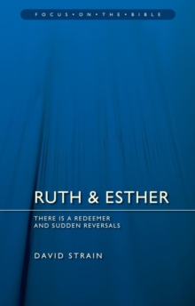 Ruth & Esther : There is a Redeemer and Sudden Reversals, Paperback / softback Book Ruth & Esther : There is a Redeemer and Sudden Reversals, Paperback / softback Book