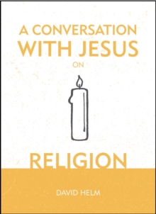 A Conversation With Jesus… on Religion