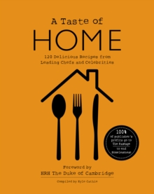 A TASTE OF HOME : 120 Delicious Recipes from Leading Chefs and Celebrities, Hardback Book A TASTE OF HOME : 120 Delicious Recipes from Leading Chefs and Celebrities, Hardback Book
