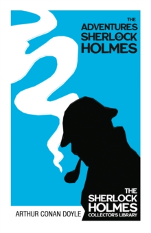 The Adventures of Sherlock Holmes - The Sherlock Holmes Collector's Library : With Original Illustrations by Sidney Paget