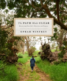 The Path Made Clear : Discovering Your Life's Direction and Purpose, Hardback Book The Path Made Clear : Discovering Your Life's Direction and Purpose, Hardback Book