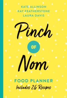 Pinch of Nom Food Planner : Includes 26 New Recipes, Paperback / softback Book Pinch of Nom Food Planner : Includes 26 New Recipes, Paperback / softback Book