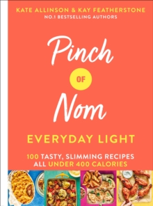 Pinch of Nom Everyday Light : 100 Tasty, Slimming Recipes All Under 400 Calories, Hardback Book Pinch of Nom Everyday Light : 100 Tasty, Slimming Recipes All Under 400 Calories, Hardback Book