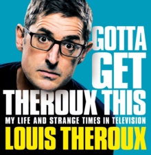 Gotta Get Theroux This : My life and strange times in television, CD-Audio Book Gotta Get Theroux This : My life and strange times in television, CD-Audio Book
