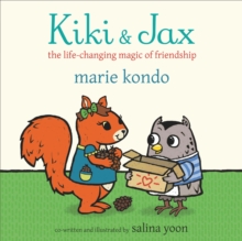 Kiki and Jax : The Life-Changing Magic of Friendship, Paperback / softback Book Kiki and Jax : The Life-Changing Magic of Friendship, Paperback / softback Book