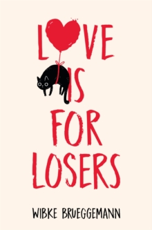 Love is for Losers, Paperback / softback Book Love is for Losers, Paperback / softback Book