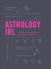 Astrology IRL : Whatever the drama, the stars have the answer ..., Hardback Book Astrology IRL : Whatever the drama, the stars have the answer ..., Hardback Book
