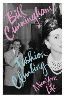 Fashion Climbing : A New York Life, Paperback / softback Book Fashion Climbing : A New York Life, Paperback / softback Book