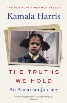 The Truths We Hold : An American Journey, Paperback / softback Book The Truths We Hold : An American Journey, Paperback / softback Book