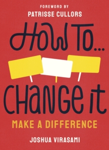 How To Change It : Make a Difference