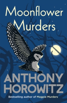 Moonflower Murders : by the global bestselling author of Magpie Murders, Hardback Book Moonflower Murders : by the global bestselling author of Magpie Murders, Hardback Book