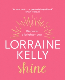 Shine : Discover a Brighter You, Hardback Book Shine : Discover a Brighter You, Hardback Book