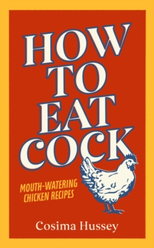 How to Eat Cock, Hardback Book How to Eat Cock, Hardback Book