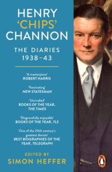 Henry ‘Chips’ Channon: The Diaries (Volume 2) : 1938-43
