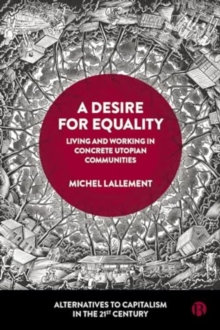 A Desire for Equality : Living and Working in Concrete Utopian Communities