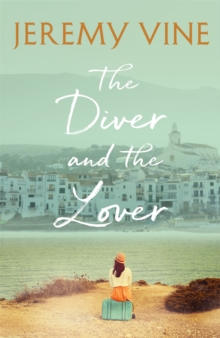 The Diver and The Lover : A novel of love and the unbreakable bond between sisters, Hardback Book The Diver and The Lover : A novel of love and the unbreakable bond between sisters, Hardback Book