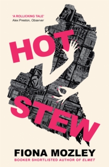 Hot Stew : the new novel from the Booker-shortlisted author of Elmet, Hardback Book Hot Stew : the new novel from the Booker-shortlisted author of Elmet, Hardback Book