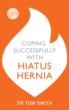 Coping Successfully with Hiatus Hernia, Paperback / softback Book Coping Successfully with Hiatus Hernia, Paperback / softback Book