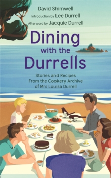 Dining with the Durrells : Stories and Recipes from the Cookery Archive of Mrs Louisa Durrell, Hardback Book Dining with the Durrells : Stories and Recipes from the Cookery Archive of Mrs Louisa Durrell, Hardback Book