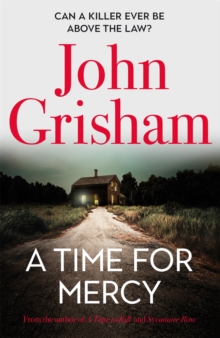 A Time for Mercy : John Grisham's latest scintillating bestselling courtroom drama, Hardback Book A Time for Mercy : John Grisham's latest scintillating bestselling courtroom drama, Hardback Book