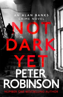 Not Dark Yet : DCI Banks 27, Hardback Book Not Dark Yet : DCI Banks 27, Hardback Book