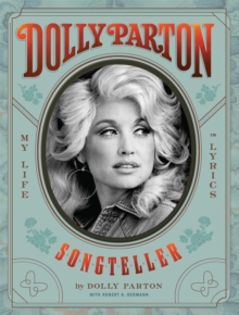 Dolly Parton, Songteller : My Life in Lyrics, Hardback Book Dolly Parton, Songteller : My Life in Lyrics, Hardback Book