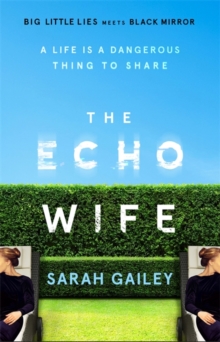 The Echo Wife : A dark, fast-paced unsettling domestic thriller, Hardback Book The Echo Wife : A dark, fast-paced unsettling domestic thriller, Hardback Book