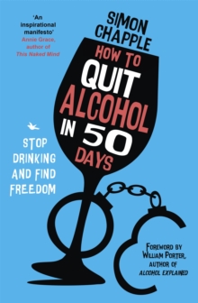 How to Quit Alcohol in 50 Days : Stop Drinking and Find Freedom, Paperback / softback Book How to Quit Alcohol in 50 Days : Stop Drinking and Find Freedom, Paperback / softback Book