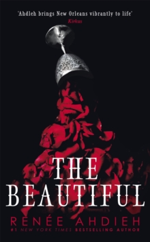 The Beautiful : From New York Times bestselling author of Flame in the Mist