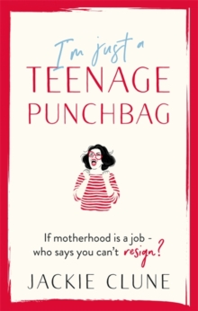 I'm Just a Teenage Punchbag : POIGNANT AND FUNNY: A NOVEL FOR A GENERATION OF WOMEN, Hardback Book I'm Just a Teenage Punchbag : POIGNANT AND FUNNY: A NOVEL FOR A GENERATION OF WOMEN, Hardback Book