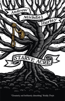 Starve Acre : BBC Radio 4 Book at Bedtime, Hardback Book Starve Acre : BBC Radio 4 Book at Bedtime, Hardback Book