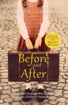 Before and After : the incredible real-life story behind the heart-breaking bestseller Before We Were Yours, Paperback / softback Book Before and After : the incredible real-life story behind the heart-breaking bestseller Before We Were Yours, Paperback / softback Book