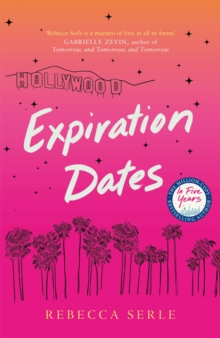 Expiration Dates : The heart-wrenching new love story from the bestselling author of IN FIVE YEARS