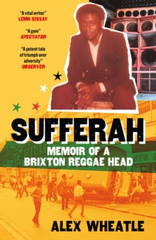 Sufferah : Memoir of a Brixton Reggae Head