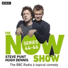 The Now Show: Series 44 – 46 : The BBC Radio 4 topical comedy