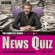 The News Quiz: 2017 – 2018 : Series 92, 93, 94 and 95 of the topical BBC Radio 4 comedy panel show