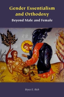 Gender Essentialism and Orthodoxy : Beyond Male and Female