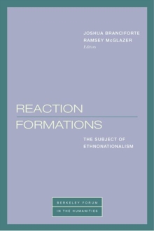 Reaction Formations : The Subject of Ethnonationalism