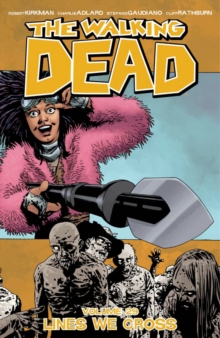 The Walking Dead Volume 29: Lines We Cross, Paperback Book The Walking Dead Volume 29: Lines We Cross, Paperback Book