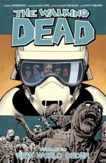 The Walking Dead Volume 30: New World Order, Paperback / softback Book The Walking Dead Volume 30: New World Order, Paperback / softback Book