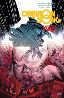 Oblivion Song by Kirkman & De Felici Volume 2, Paperback / softback Book Oblivion Song by Kirkman & De Felici Volume 2, Paperback / softback Book