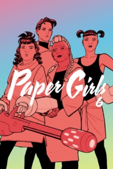 Paper Girls Volume 6, Paperback / softback Book Paper Girls Volume 6, Paperback / softback Book