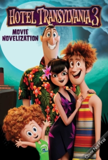 Hotel Transylvania 3 Movie Novelization, Paperback Book Hotel Transylvania 3 Movie Novelization, Paperback Book