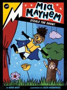 Mia Mayhem Steals the Show!, Paperback / softback Book Mia Mayhem Steals the Show!, Paperback / softback Book