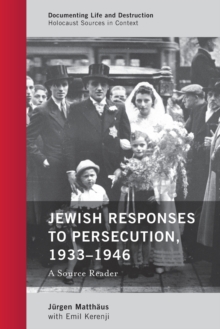 Jewish Responses to Persecution, 1933-1946 : A Source Reader