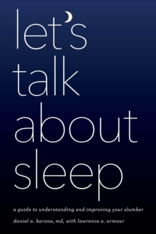 Let's Talk about Sleep : A Guide to Understanding and Improving Your Slumber, Hardback Book Let's Talk about Sleep : A Guide to Understanding and Improving Your Slumber, Hardback Book