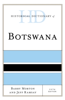 Historical Dictionary of Botswana, Hardback Book Historical Dictionary of Botswana, Hardback Book